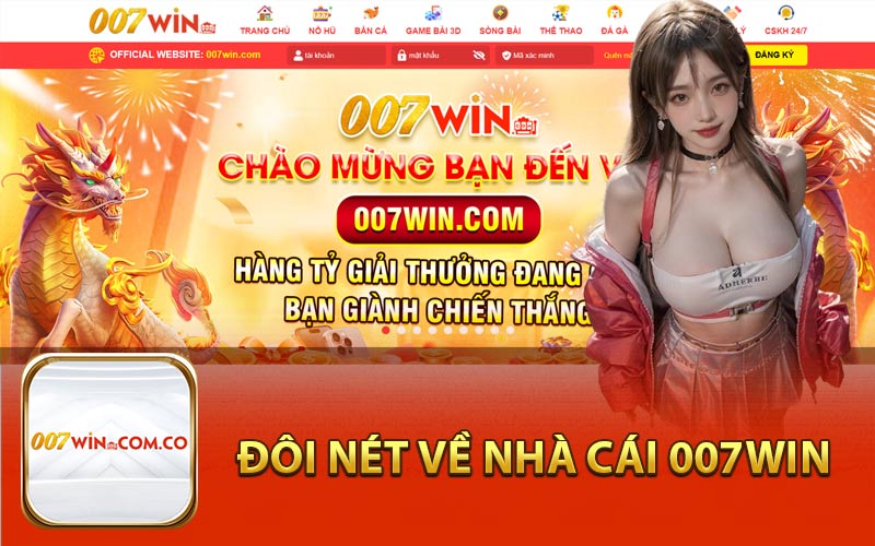 Đôi Nét Về Nhà Cái 007Win