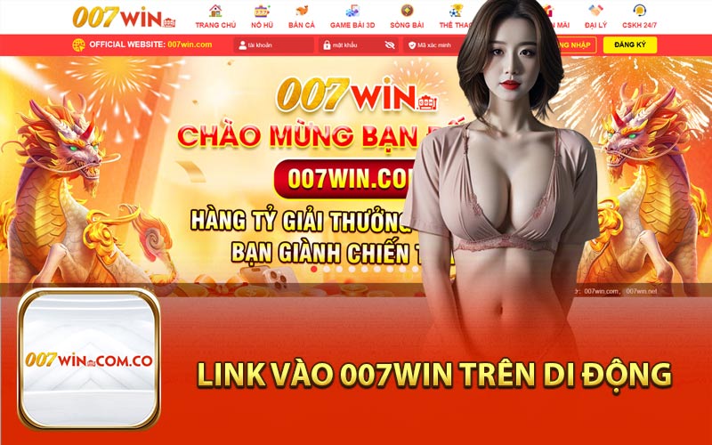 Link Vào 007Win Trên Di Động